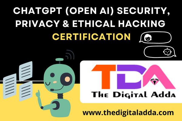 ChatGPT (Open AI) Security, Privacy & Ethical Hacking Certification