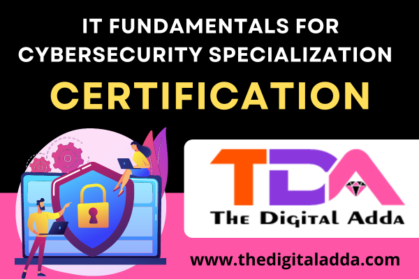 IT Fundamentals for Cybersecurity Specialization Certification