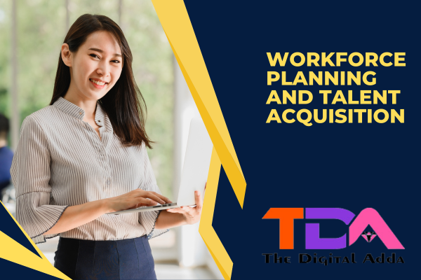 Workforce Planning and Talent Acquisition Certification - The Digital Adda